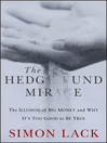 The Hedge Fund Mirage (eBook): The Illusion of Big Money and Why It's Too Good to Be True